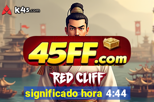 significado hora 4:44